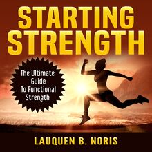 Starting Strength: The Ultimate Guide To Functional Strength