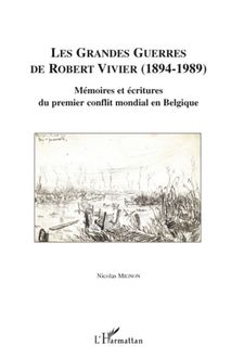 Les Grandes guerres de Robert Vivier (1894-1989)