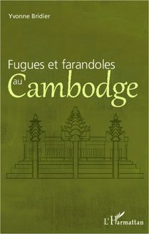 Fugues et farandoles au Cambodge
