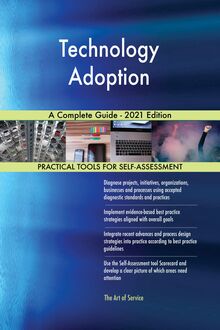 Technology Adoption A Complete Guide - 2021 Edition