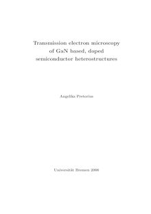 Transmission electron microscopy of GaN based, doped semiconductor heterostructures [Elektronische Ressource] / von Angelika Pretorius