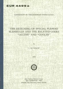 THE DESIGNING OF SPECIAL PURPOSE SLIDERULES AND THE RELATED CODES "ACCESS" AND "COOLER"