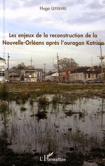 Enjeux de la reconstruction de la Nouvelle-Orléans après l ouragan Katrina