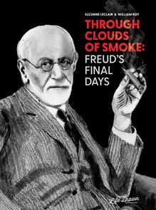 Through Clouds of Smoke: Freud’s Final Days