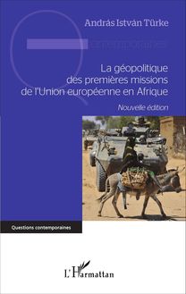 La géopolitique des premières missions de l Union européenne en Afrique