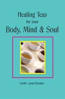 Healing Teas for your Body, Mind & Soul