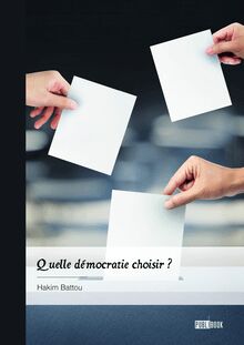 Quelle démocratie choisir ?