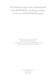 First Ramsey-type mass measurements with ISOLTRAP and design studies of the new PENTATRAP project [Elektronische Ressource] / von Sebastian George