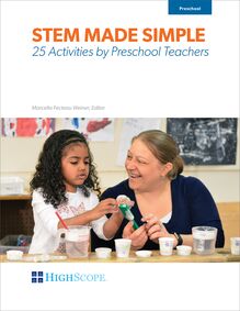 STEM Made Simple: 25 Activities by Preschool Teachers