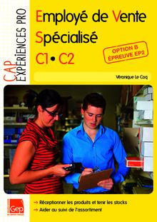 CAP - Employé de vente spécialisé C1 - C2 : option B épreuve EP2
