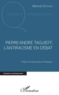 Pierre André Taguieff, l antiracisme en débat