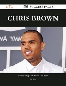Chris Brown 125 Success Facts - Everything you need to know about Chris Brown