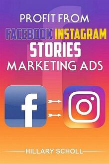 Profit from Facebook Instagram Stories Marketing Ads