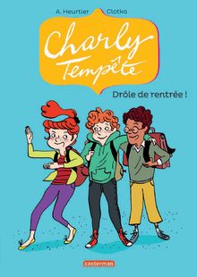 Charlie Tempête - T2 - Drôle de rentrée !