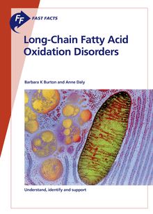 Fast Facts: Long-Chain Fatty Acid Oxidation Disorders