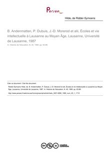 B. Andenmatten, P. Dubuis, J.-D. Morerod et alii, Écoles et vie intellectuelle à Lausanne au Moyen Âge, Lausanne, Université de Lausanne, 1987  ; n°1 ; vol.45, pg 83-86