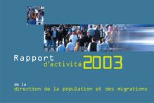 Rapport d activité 2003 de la direction de la population et des migrations