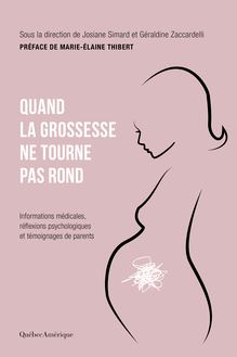 Quand la grossesse ne tourne pas rond : Informations médicales, réflexions psychologiques et témoignages de parents