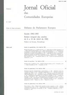 Jornal Oficial das Comunidades Europeias Debates do Parlamento Europeu Sessão 1992-1993. Relato integral das sessões de 6 a 10 de Abril de 1992