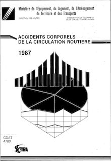 Accidents corporels de la circulation routière - Année 2004. : Accidents corporels de la circulation routière en 1987 - Document statistique - (1988)