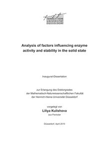 Analysis of factors influencing enzyme activity and stability in the solid state [Elektronische Ressource] / vorgelegr von Liliya Kulishova