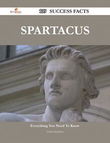 Spartacus 139 Success Facts - Everything you need to know about Spartacus