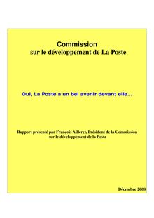 Oui, La Poste a un bel avenir devant elle... - Rapport présenté par François Ailleret, Président de la Commission sur le développement de la Poste