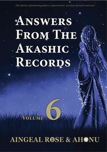 Answers From The Akashic Records Vol 6