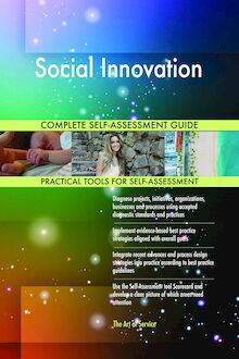 Social Innovation Complete Self-Assessment Guide