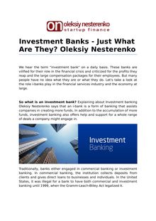 Investment Banks - Just What Are They? Oleksiy Nesterenko
