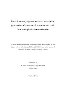 Listeria monocytogenes as a vaccine vehicle [Elektronische Ressource] : generation of attenuated mutants and their immunological characterization / submitted by Walid Kamal Abdel-Naby Mohamed