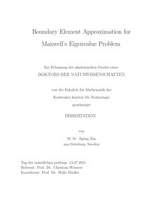 Boundary Element Approximation for Maxwell s Eigenvalue Problem [Elektronische Ressource] / Jiping Xin. Betreuer: C. Wieners