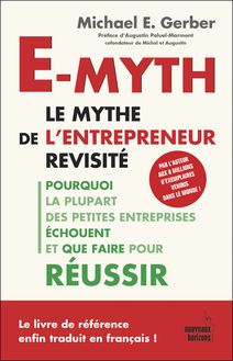 E-MYTH - Le mythe de l entrepreneur revisité