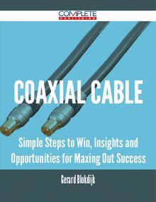 coaxial cable - Simple Steps to Win, Insights and Opportunities for Maxing Out Success