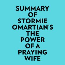 Summary of Stormie Omartian s The Power Of A Praying Wife