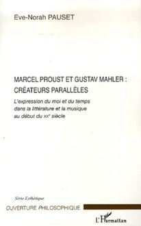 Marcel Proust et Gustav Mahler: créateurs parallèles