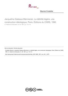 Jacqueline Gateaux-Mennecier, La débilité légère, une construction idéologique, Paris, Éditions du CNRS, 1990  ; n°1 ; vol.49, pg 112-114