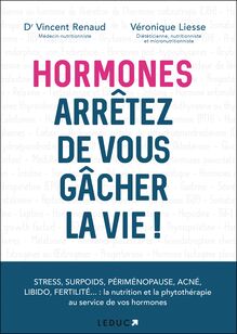 Hormones : Arrêtez de vous gâcher la vie !