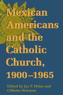 Notre Dame History of Hispanic Catholics in the U.S.