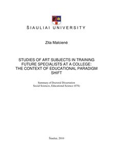 STUDIES OF ART SUBJECTS IN TRAINING FUTURE SPECIALISTS AT A COLLEGE: THE CONTEXT OF EDUCATIONAL PARADIGM SHIFT ; MENO DALYKŲ STUDIJOS RENGIANT BŪSIMUS SPECIALISTUS KOLEGIJOJE: EDUKACINIŲ PARADIGMŲ VIRSMO KONTEKSTAS