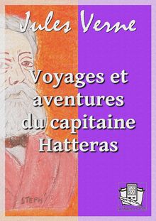 Voyages et aventures du capitaine Hatteras