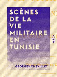 Scènes de la vie militaire en Tunisie