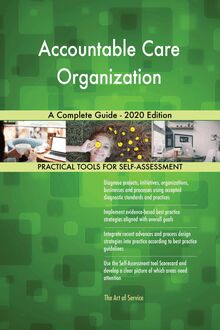 Accountable Care Organization A Complete Guide - 2020 Edition