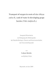 Transport of oxygen in roots of rice (Oryza sativa L.) and of water in developing grape berries (Vitis vinifera L.) [Elektronische Ressource] / von Lukasz Kotula