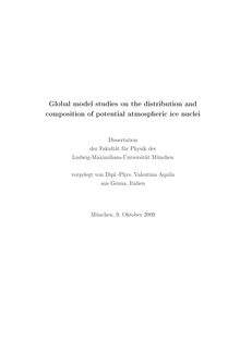 Global model studies on the distribution and composition of potential atmospheric ice nuclei [Elektronische Ressource] / vorgelegt von Valentina Aquila