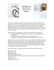 The system of health care in France is known as l assurance maladie, or the Scu, an abbreviation of securit-sociale,