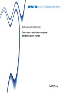 Tonalness and consonance of technical sounds [Elektronische Ressource] / Sebastián Fingerhuth