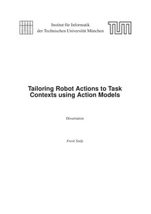 Tailoring robot actions to task contexts using action models [Elektronische Ressource] / Freek Stulp