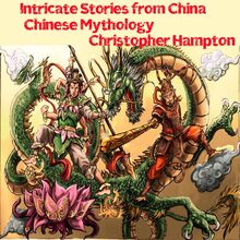 Intricate Stories from China Chinese Mythology