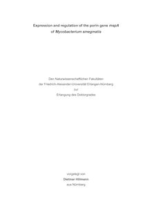 Expression and regulation of the porin gene mspA of Mycobacterium smegmatis [Elektronische Ressource] / vorgelegt von Dietmar Hillmann